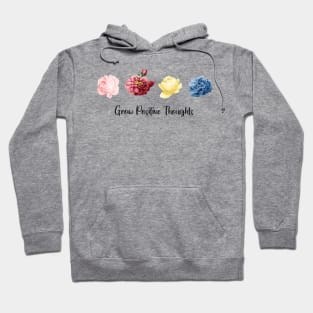 Grow Positive Thoughts flowers modern Hoodie